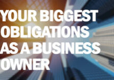 BUSINESS- Your Biggest Obligations as a Business Owner